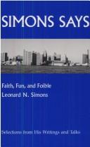 Cover of: Simons says: faith, fun, and foible : selections from his writings and talks