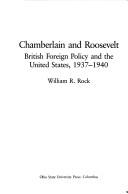 Cover of: Chamberlain and Roosevelt: British foreign policy and the United States, 1937-1940