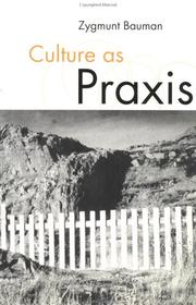 Cover of: Culture as Praxis (Published in association with Theory, Culture & Society) | Zygmunt Bauman