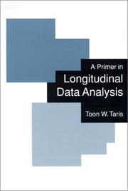 Cover of: A Primer in Longitudinal Data Analysis by Toon W Taris, Toon W Taris