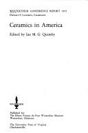 Cover of: Ceramics in America (Winterthur Conference report, 1972)