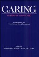 Cover of: Caring: An Essential Human Need/Proceedings of the Three National Caring Conferences (Human Care and Health Series)