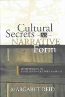 Cover of: Cultural secrets as narrative form by Margaret Reid, Margaret Reid