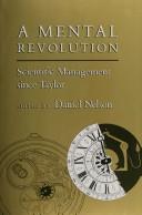 Cover of: A Mental Revolution: Scientific Management Since Taylor (Historical Perspectives on Business Enterprise Series)