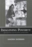 Cover of: Imagining Poverty: Quantification and the Decline of Paternalism