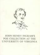Cover of: John Henry Ingram's Poe Collection at the University of Virginia