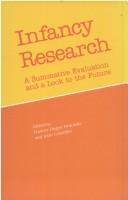 Cover of: Infancy research: a summative evaluation and a look to the future