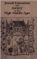 Cover of: Jewish Education and Society in the High Middle Ages