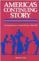 Cover of: America's continuing story: an introduction to serial fiction, 1850-1900