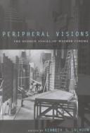 Cover of: Peripheral Visions: The Hidden Stages of Weimar Cinema (Kritik: German Literary Theory and Cultural Studies) by Kenneth Scott Calhoon, Kenneth Scott Calhoon