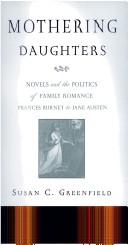 Cover of: Mothering Daughters: novels and the politics of family romance Frances Burney to Jane Austen
