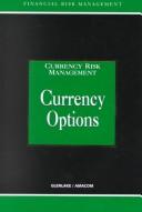 Cover of: Currency Options (Currency Risk Management Series) by Brian Coyle, Alastair Graham