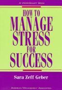 Cover of: How to Manage Stress for Success (The Worksmart Series) | Sara Zeff Geber