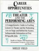 Cover of: Career opportunities in theater and the performing arts by Shelly Field