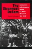 Cover of: The Strangest Dream: Communism, Anti-Communism, and the U.S. Peace Movement, 1945-1963 (Syracuse Studies on Peace and Conflict Resolution)