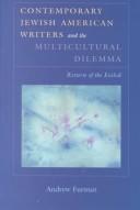 Cover of: Contemporary Jewish American Writers and the Multicultural Dilemma: The Return of the Exiled (Judaic Traditions in Literature, Music, and Art)
