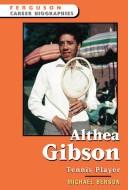 Cover of: Althea Gibson: Tennis Player (Ferguson Career Biographies)