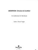 Cover of: Abortion: Choice & Conflict (Editorials on File Book)