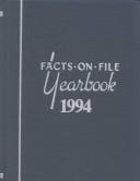 Cover of: Facts on File Yearbook 1994: The Indexed Record of World Events (Facts on File Yearbook)