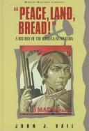 Cover of: "Peace, Land, Bread!": A History of the Russian Revolution (World History Library) (World History Library)