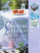 Cover of: Country Decorating Through the Seasons by Deborah Schneebeli-Morrell, Deborah Schneebeli-Morrell, Gloria Nicol