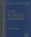 Cover of: The Encyclopedia of the World's Nations (Facts on File Library of World History) by Kurian, George Thomas., Kurian, George Thomas.