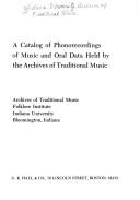 Cover of: Catalog of Phonorecording of Music and Oral Data Held by the Archives of Traditional Music