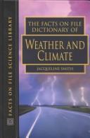 Cover of: The Facts on File Dictionary of Weather and Climate (The Facts on File Science Dictionaries) by Jacqueline Smith