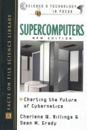 Cover of: Supercomputers: Charting the Future of Cybernetics (Science and Technology in Focus)