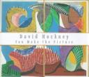 Cover of: David Hockney: you make the picture : paintings and prints, 1982 - 1995