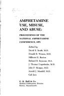 Cover of: Amphetamine use, misuse, and abuse: Proceedings of the National Amphetamine Conference, 1978