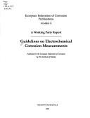 Cover of: Guidelines on Electrochemical Corrosion Measurements: A Working Party Report (European Federation of Corrosion Publications, No 4)