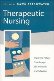 Cover of: Therapeutic Nursing: Improving Patient Care through Self-Awareness and Reflection