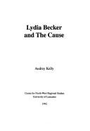 Cover of: Lydia Becker and the Cause (Centre for North-West Regional Studies, Resource Papers) by Audrey Kelly