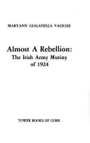 Cover of: Almost a rebellion: the Irish army mutiny of 1924