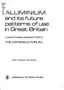 Aluminium & Its Future Patterns of Use in Great Britain by Jack Nutting