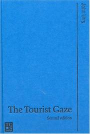 The Tourist Gaze (Published in association with Theory, Culture & Society) by John Urry