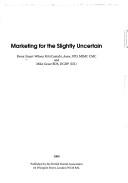 Cover of: Marketing for the Slightly Uncertain (Better Dental Business)