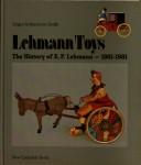 Cover of: Lehmann toys: the history of E.P. Lehmann - 1881-1981