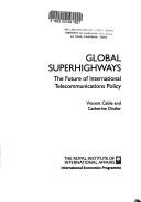 Cover of: Global Superhighways (International Economics Programme Special Paper) by Vincent Cable, Catherine Distler