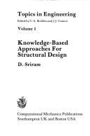Cover of: Knowledge Based Approaches for Structural Design (Topics in Engineering) by D. Sriram