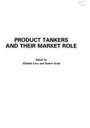 Cover of: Product Tankers and Their Market Role by Michael Grey, Robert Scott