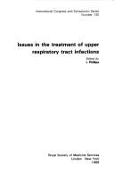 Issues in the Treatment of Upper Respiratory Tract Infections by I. Phillips