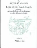 Cover of: The Jaysh Al-Tawshih of Lisan Al-Din Ibn Al-Khatib by Alan Jones