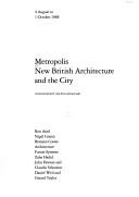 Cover of: Metropolis: new British architecture and the city : 4 August to 1 October 1988 : Ron Arad ... [et al.]
