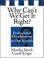 Cover of: Why Can't We Get It Right?