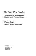 Cover of: East-West conflict: the organisation of international relations in the twentieth century