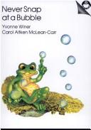 Cover of: Never Snap at a Bubble (Magic Beans) by Yvonne Winer, Carol McLean-Carr