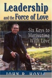 Cover of: Leadership and the Force of Love | John R. Hoyle