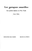 Los Paraguas Amarillos Los Poetas Latinos En New York by Ivan Silen